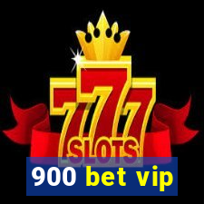 900 bet vip